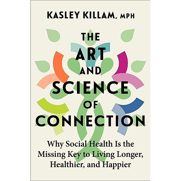 The Art and Science of Connection, Kasley Killam