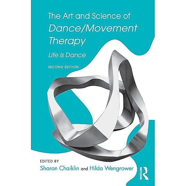 The Art and Science of Dance/Movement Therapy