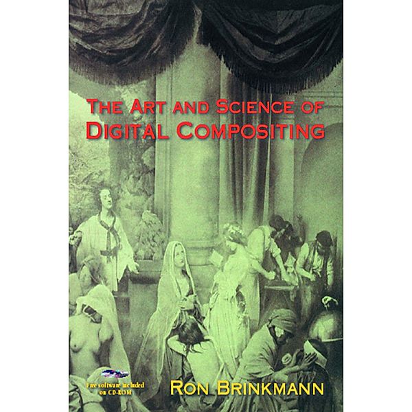 The Art and Science of Digital Compositing, Ron Brinkmann
