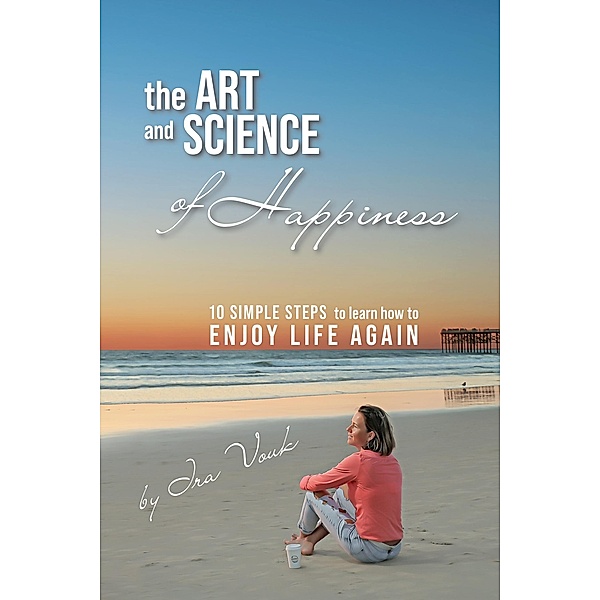 The Art and Science of Happiness, Ira Vouk