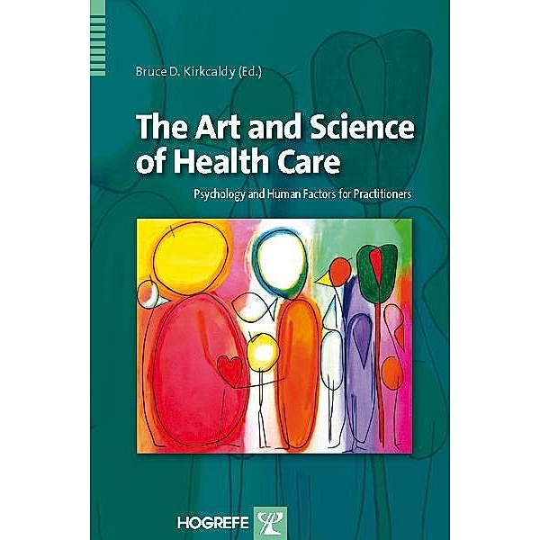The Art and Science of Health Care, Bruce D. Kirkcaldy