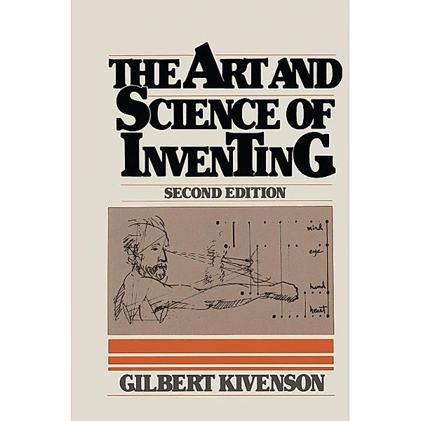 The Art and Science of Inventing, Gilbert Kivenson