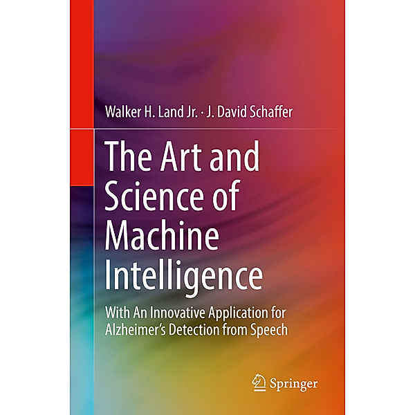 The Art and Science of Machine Intelligence, Walker H. Land, J. David Schaffer
