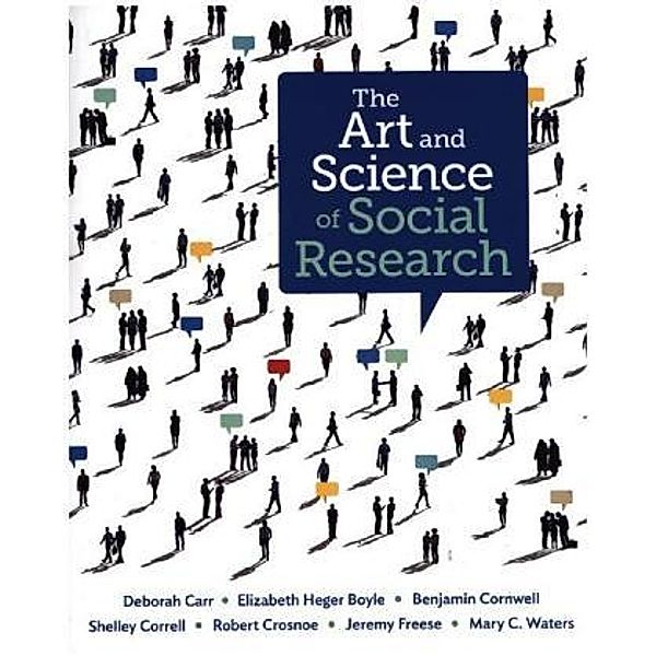 The Art and Science of Social Research, Deborah Carr, Elizabeth Heger Boyle, Benjamin Cornwell, Shelley Correll, Robert Crosnoe