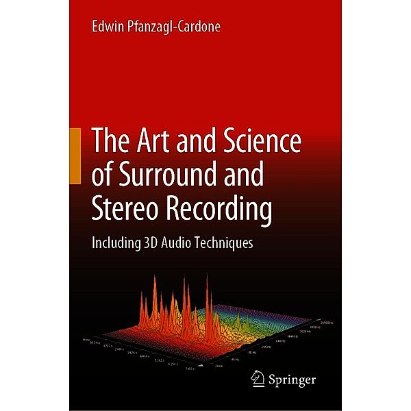 The Art and Science of Surround and Stereo Recording, Edwin Pfanzagl-Cardone