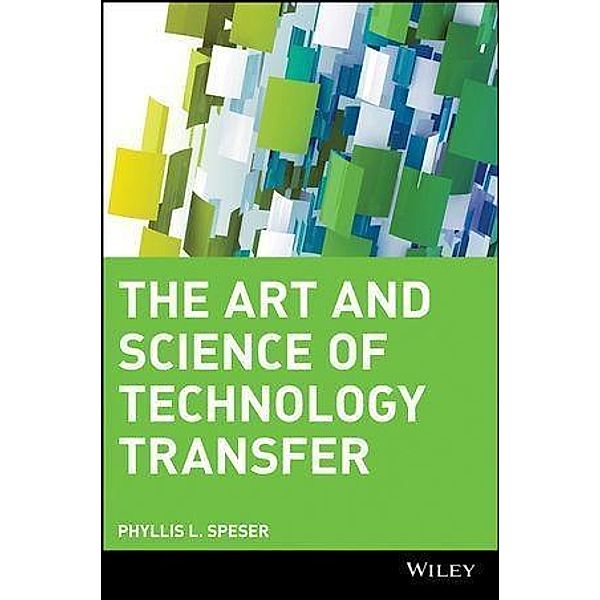 The Art and Science of Technology Transfer, Phyllis L. Speser