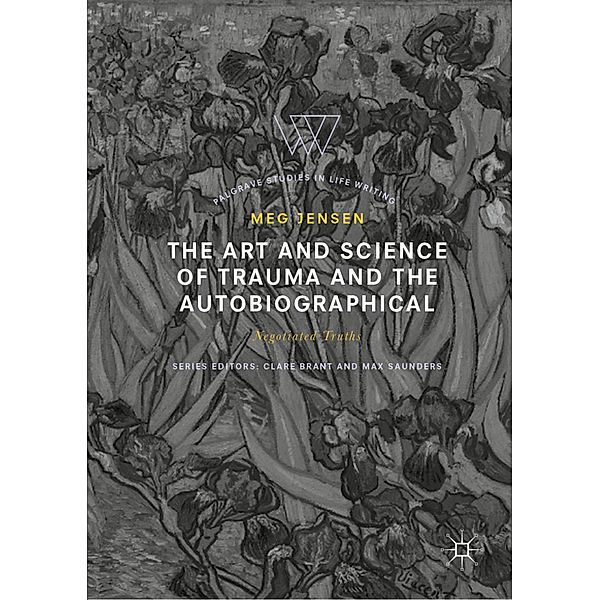 The Art and Science of Trauma and the Autobiographical, Meg Jensen
