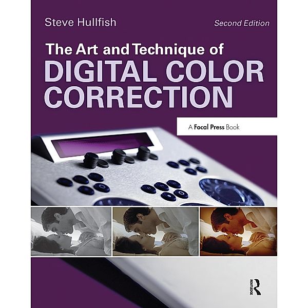 The Art and Technique of Digital Color Correction, Steve Hullfish