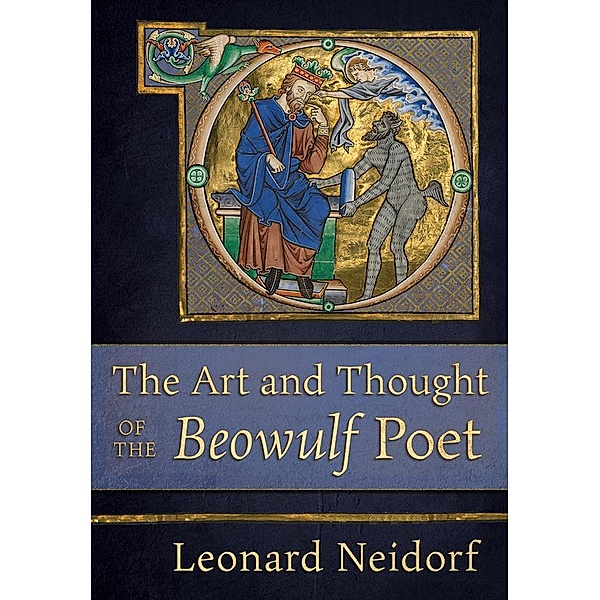 The Art and Thought of the Beowulf Poet, Leonard Neidorf