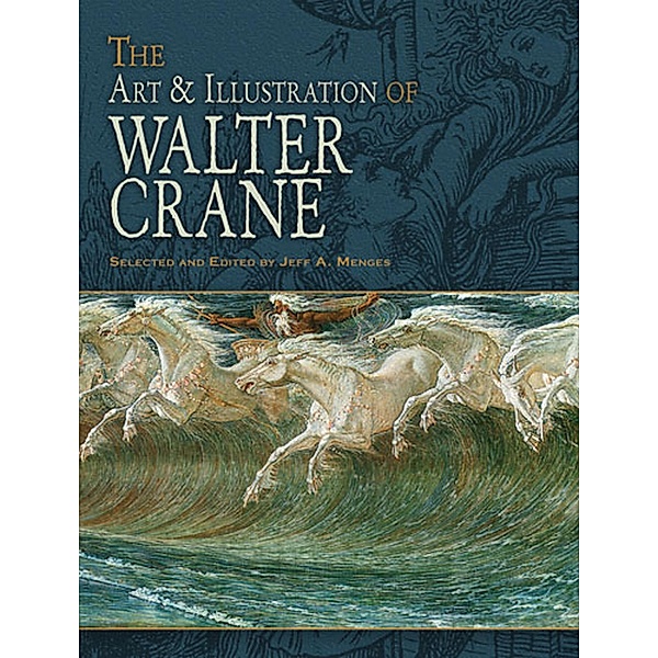 The Art & Illustration of Walter Crane / Dover Fine Art, History of Art, Walter Crane