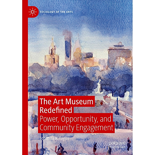 The Art Museum Redefined, Johanna K. Taylor