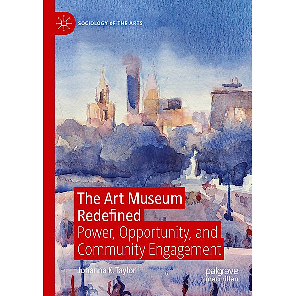 The Art Museum Redefined, Johanna K. Taylor