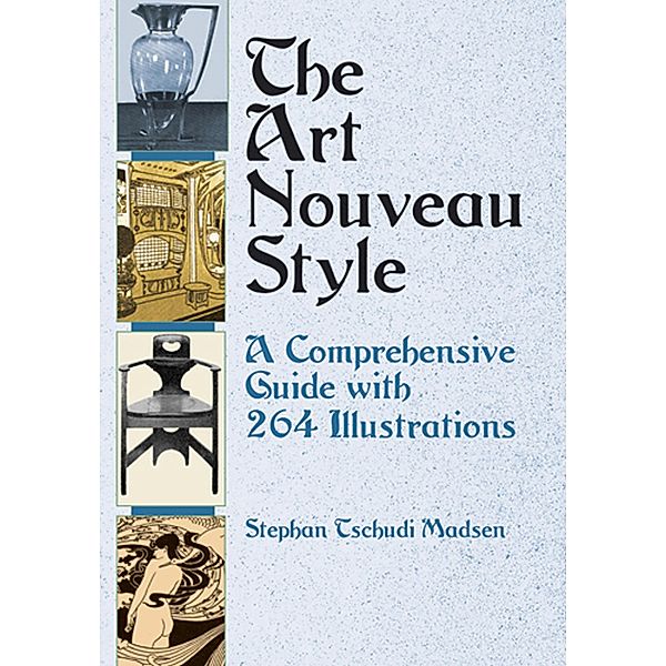 The Art Nouveau Style / Dover Fine Art, History of Art, Stephan Tschudi Madsen