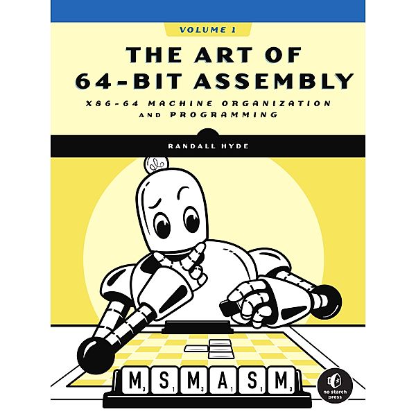 The Art of 64-Bit Assembly, Volume 1, Randall Hyde