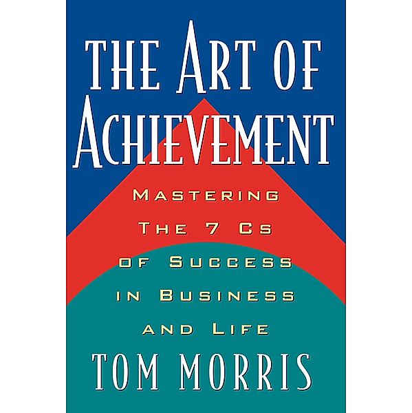 The Art of Achievement, Tom Morris