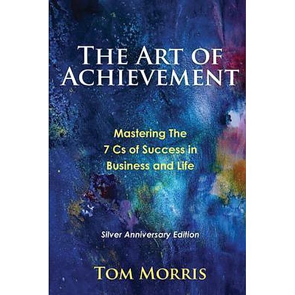 The Art of Achievement, Tom Morris