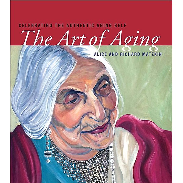 The Art of Aging, Alice Matzkin, Richard Matzkin