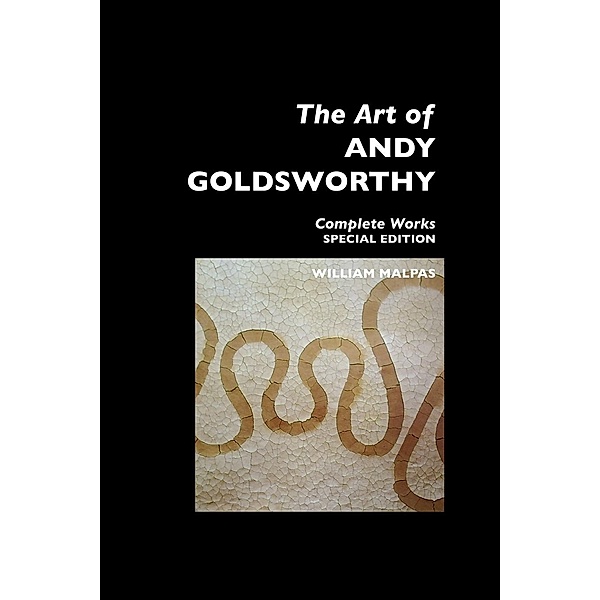 The Art of Andy Goldsworthy, William Malpas