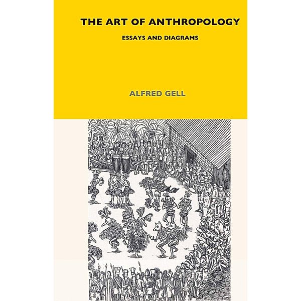 The Art of Anthropology, Alfred Gell
