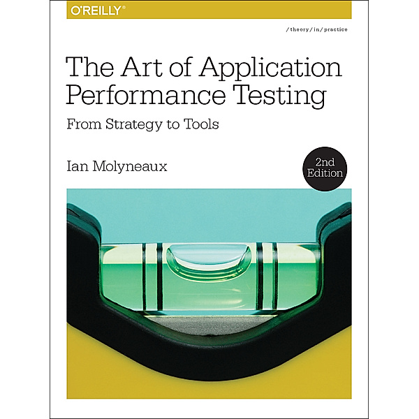 The Art of Application Performance Testing, Ian Molyneaux