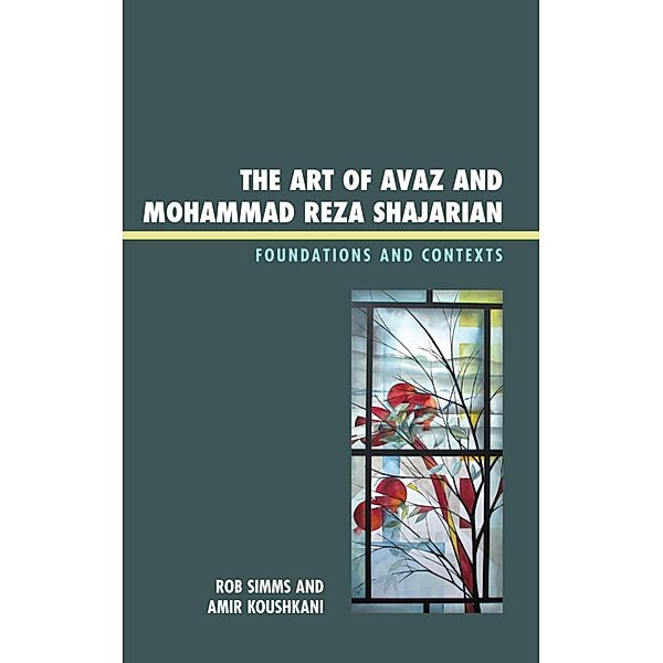 The Art of Avaz and Mohammad Reza Shajarian, Rob Simms, Amir Koushkani