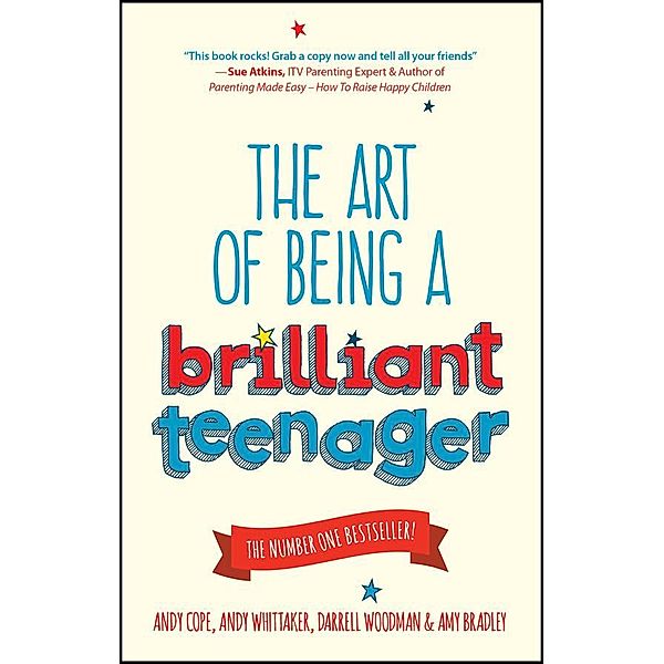 The Art of Being a Brilliant Teenager, Andy Cope, Andy Whittaker, Darrell Woodman, Amy Bradley