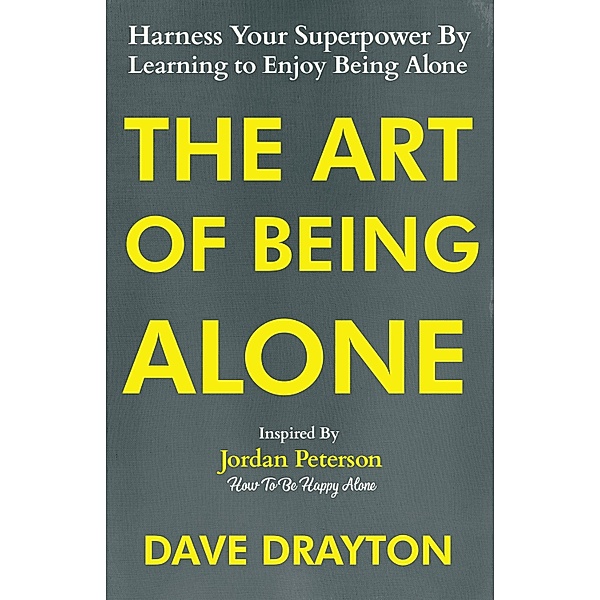 The Art of Being Alone / The art of being Alone Bd.1, Dave Drayton