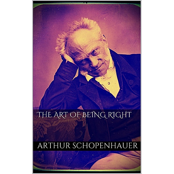 The Art of Being Right, Arthur Schopenhauer