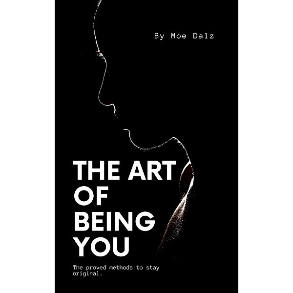 The Art of Being You, Moe Dalz