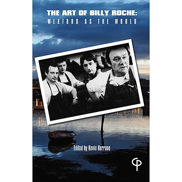The Art of Billy Roche / Carysfort Press Ltd. Bd.553