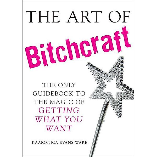 The Art of Bitchcraft / Sourcebooks Hysteria, Kaaronica Evans-Ware