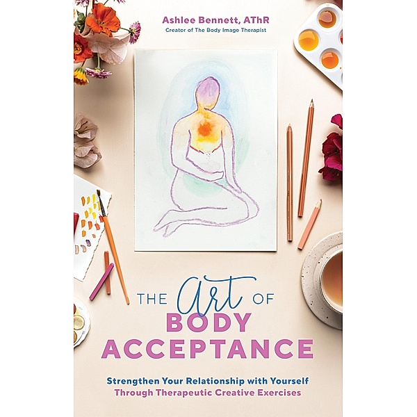 The Art of Body Acceptance, Ashlee Bennett