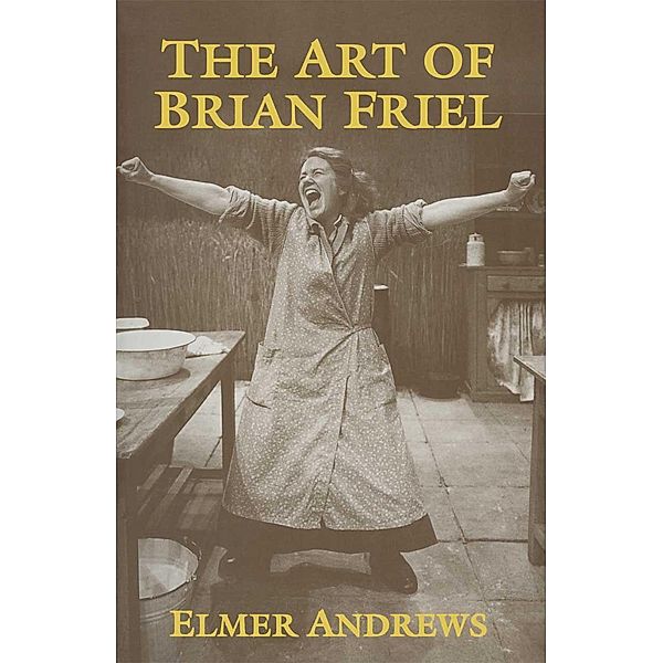 The Art of Brian Friel, e. Andrews
