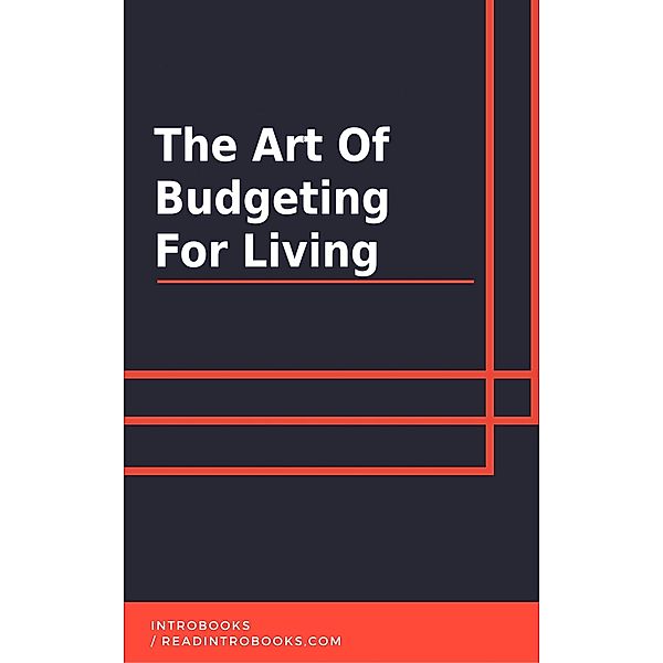 The Art of Budgeting for Living, IntroBooks Team