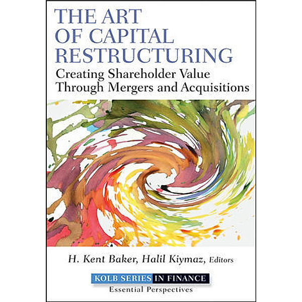 The Art of Capital Restructuring, H. Kent Baker