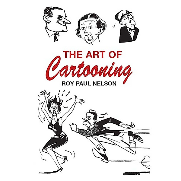 The Art of Cartooning / Dover Art Instruction, Roy Paul Nelson