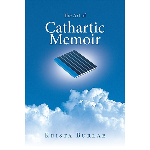 The Art of Cathartic Memoir, Krista Burlae