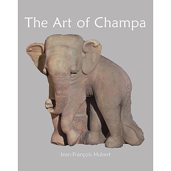 The Art of Champa, Jean-François Hubert