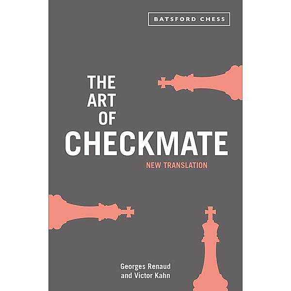 The Art of Checkmate, Georges Renaud, Victor Kahn