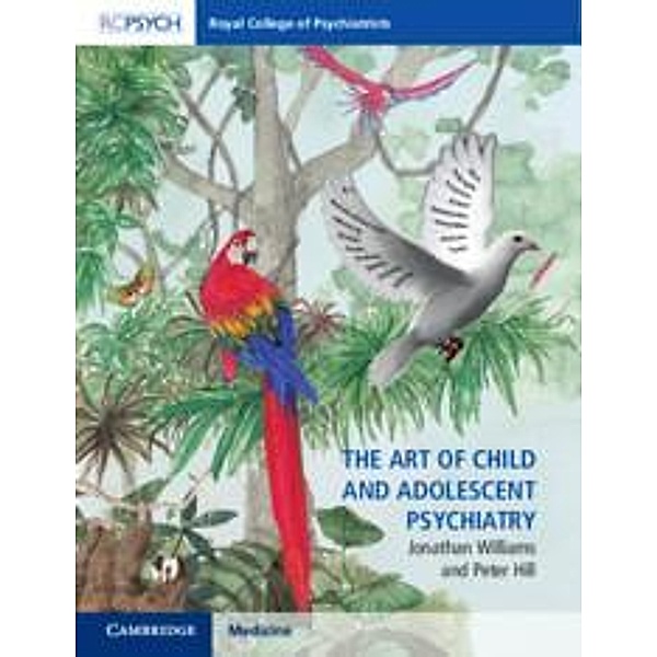 The Art of Child and Adolescent Psychiatry, Jonathan Williams, Peter Hill