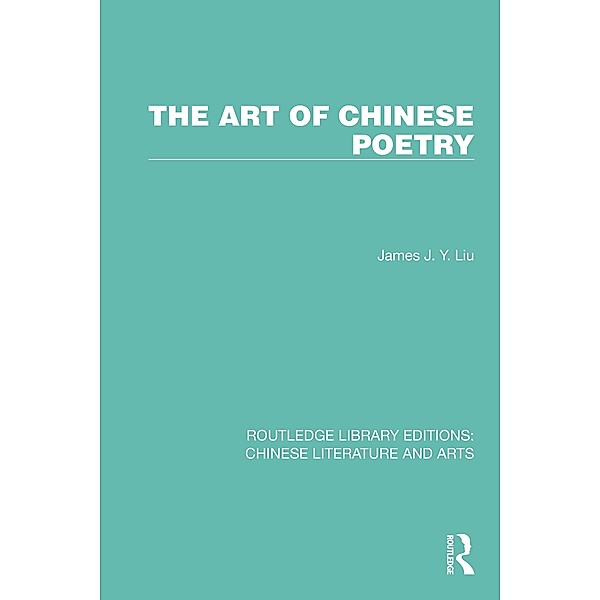 The Art of Chinese Poetry, James J. Y. Liu