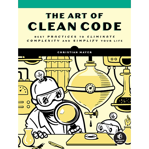 The Art of Clean Code, Christian Mayer