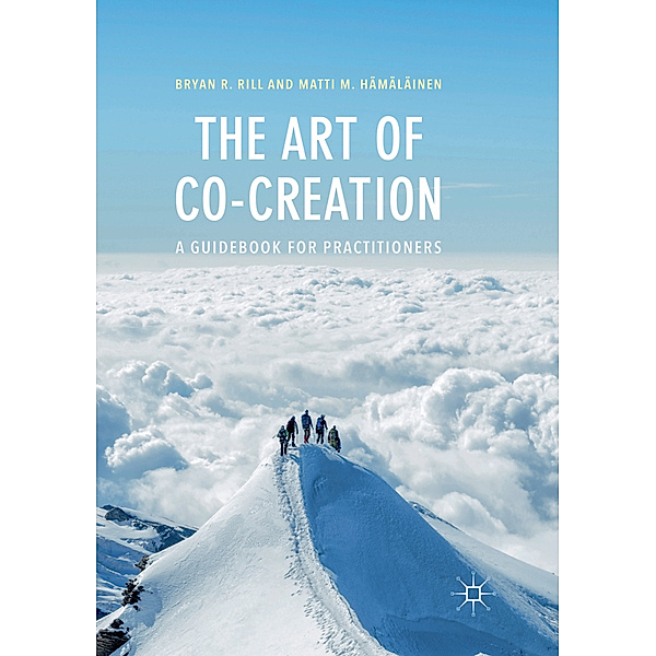 The Art of Co-Creation, Bryan R. Rill, Matti M. Hämäläinen