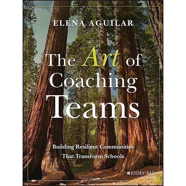 The Art of Coaching Teams, Elena Aguilar
