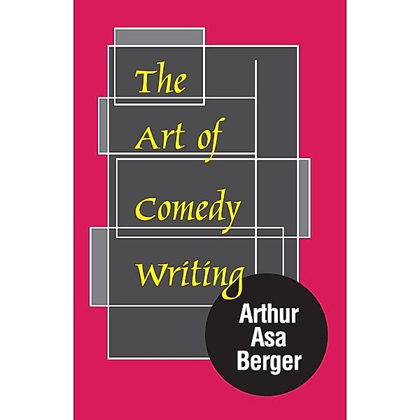 The Art of Comedy Writing, Arthur Asa Berger