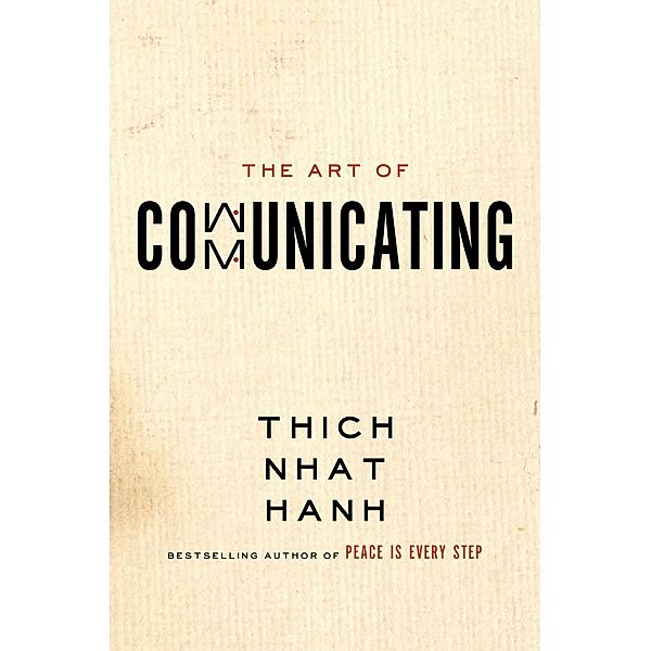 The Art of Communicating, Thich Nhat Hanh