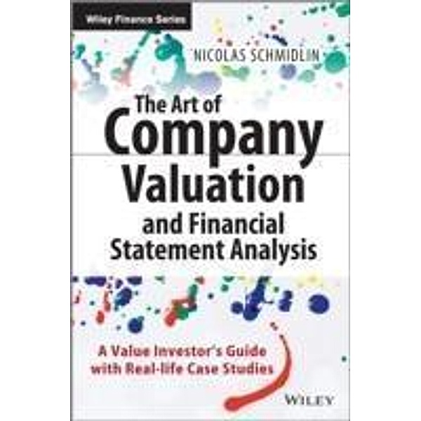 The Art of Company Valuation and Financial Statement Analysis / Wiley Finance Series, Nicolas Schmidlin
