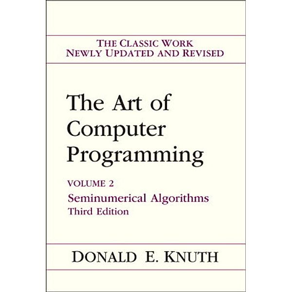The Art of Computer Programming: Vol.2 Seminumerical Algorithms, Donald Ervin Knuth