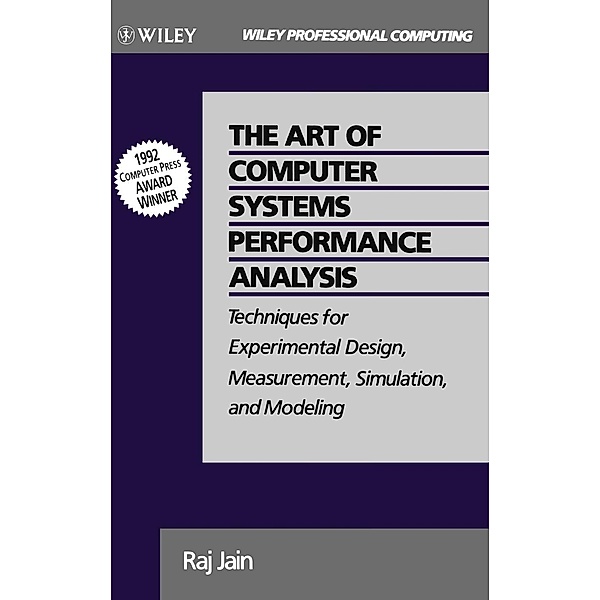 The Art of Computer Systems Performance Analysis, Raj Jain