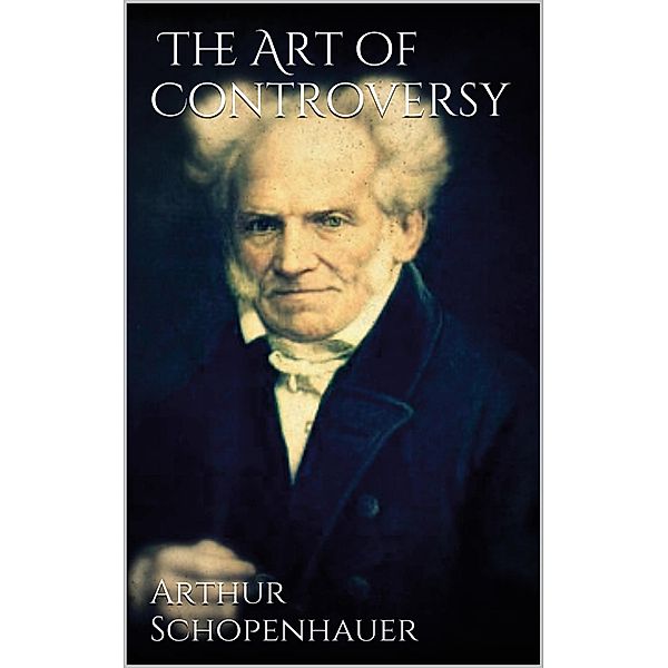 The Art of Controversy, Arthur Schopenhauer